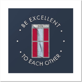 Be Excellent To Each Other Posters and Art